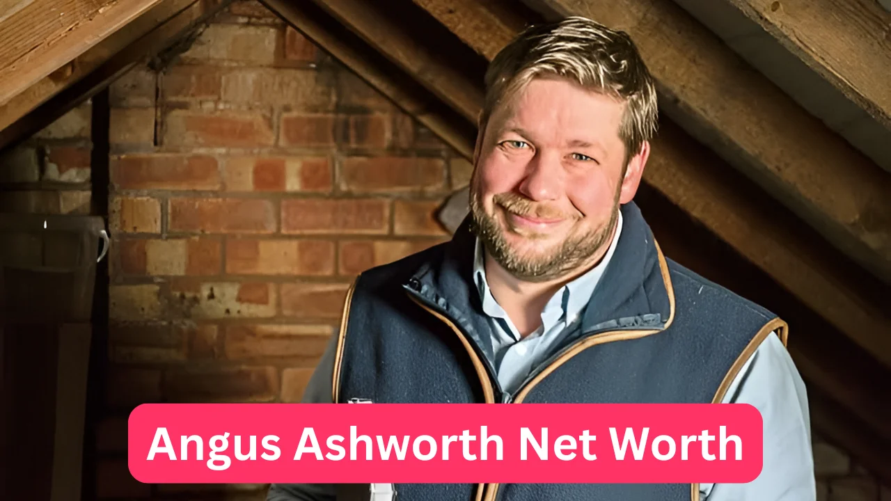 Angus Ashworth Net Worth
