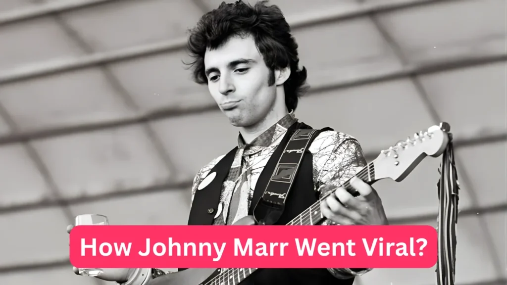 How Johnny Marr Went Viral?