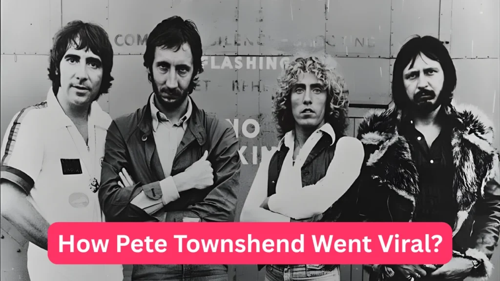 How Pete Townshend Went Viral?
