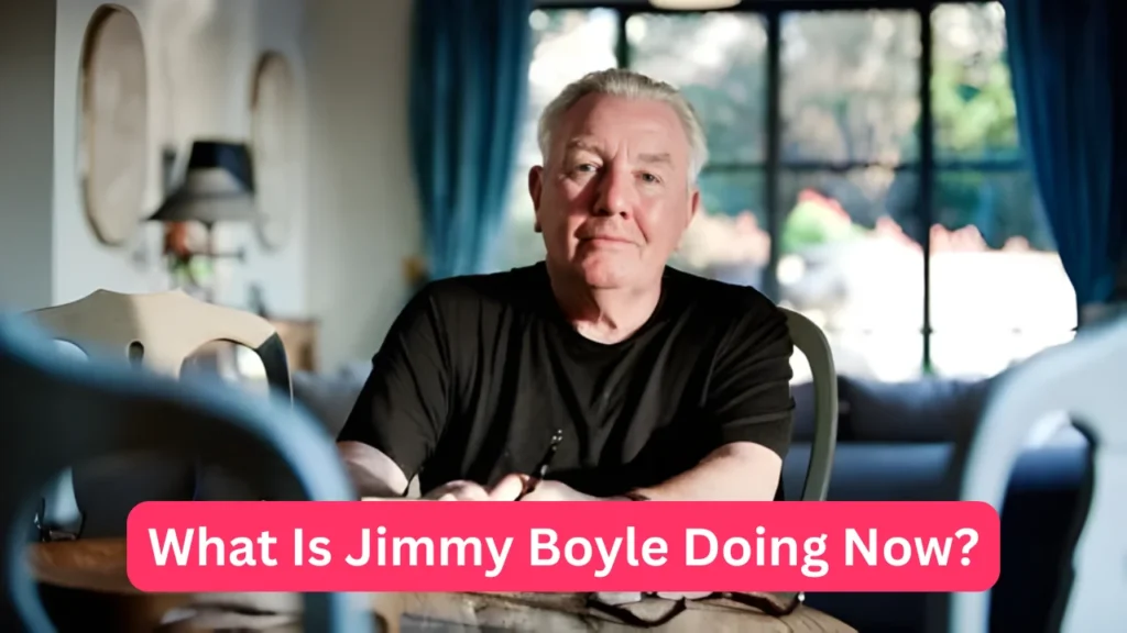 What Is Jimmy Boyle Doing Now?