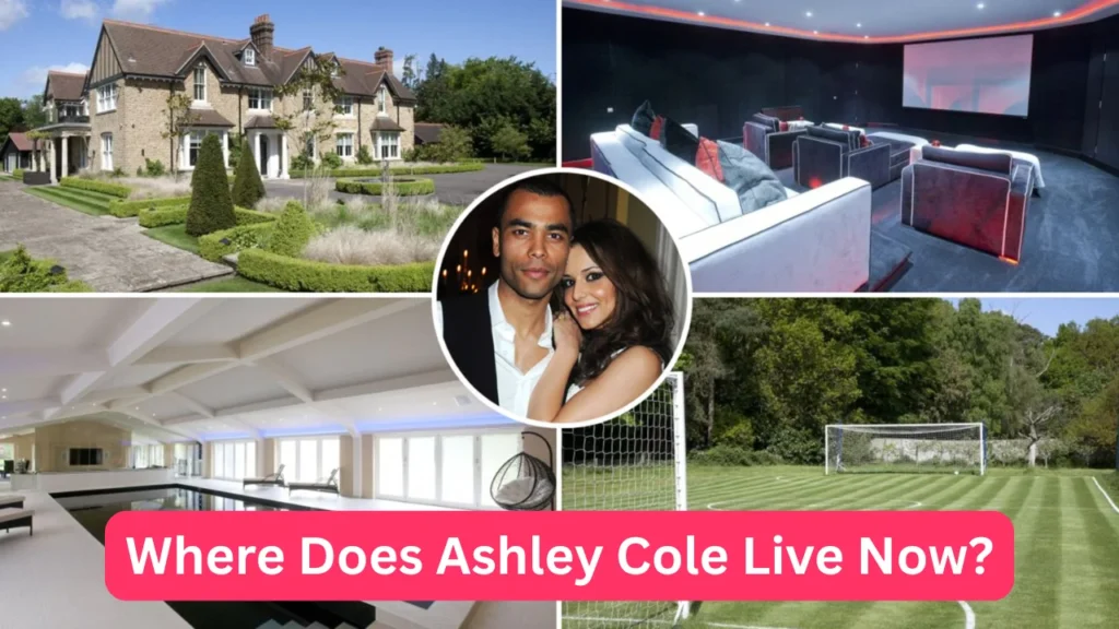 Where Does Ashley Cole Live Now?