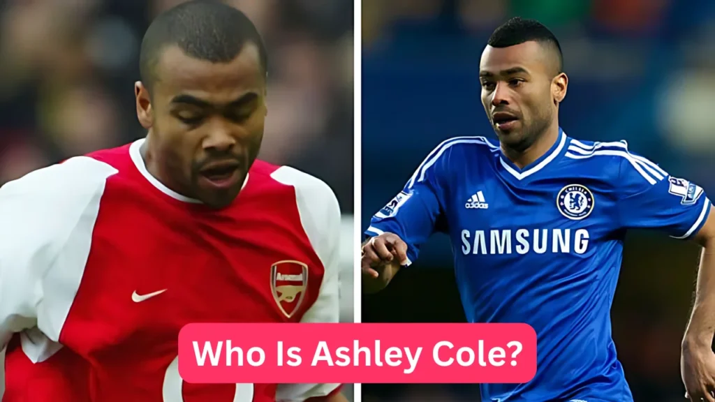 Who Is Ashley Cole?