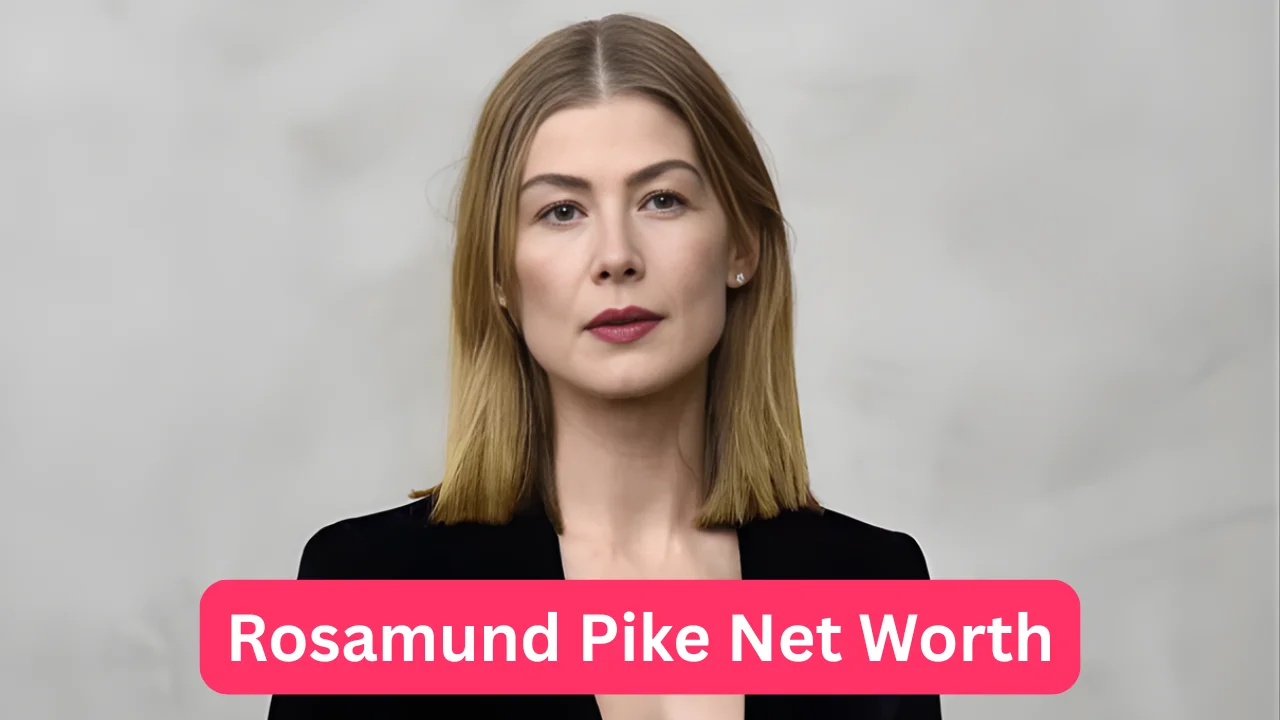 Rosamund Pike Net Worth