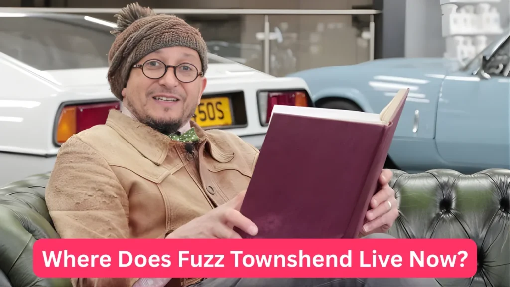 Where Does Fuzz Townshend Live Now?