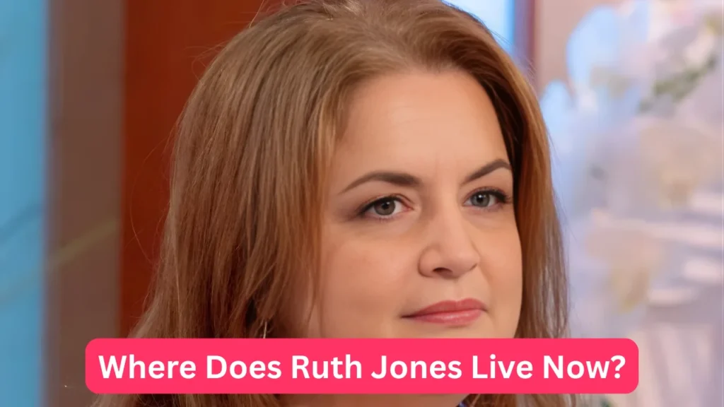 Where Does Ruth Jones Live Now?