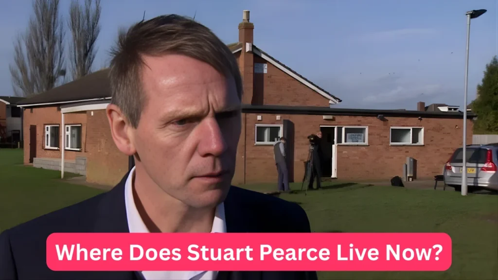 Where Does Stuart Pearce Live Now?