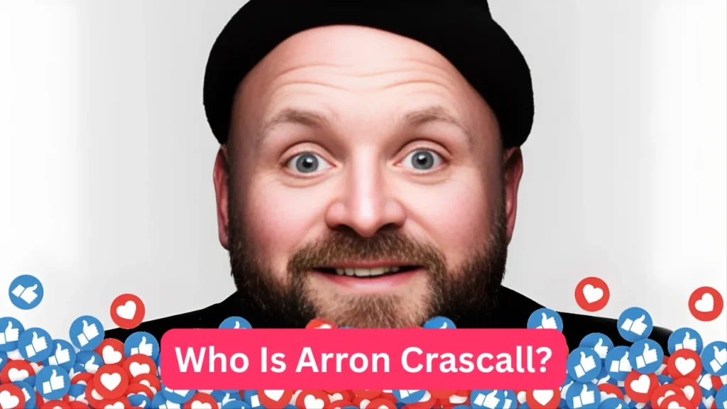 Who Is Arron Crascall?