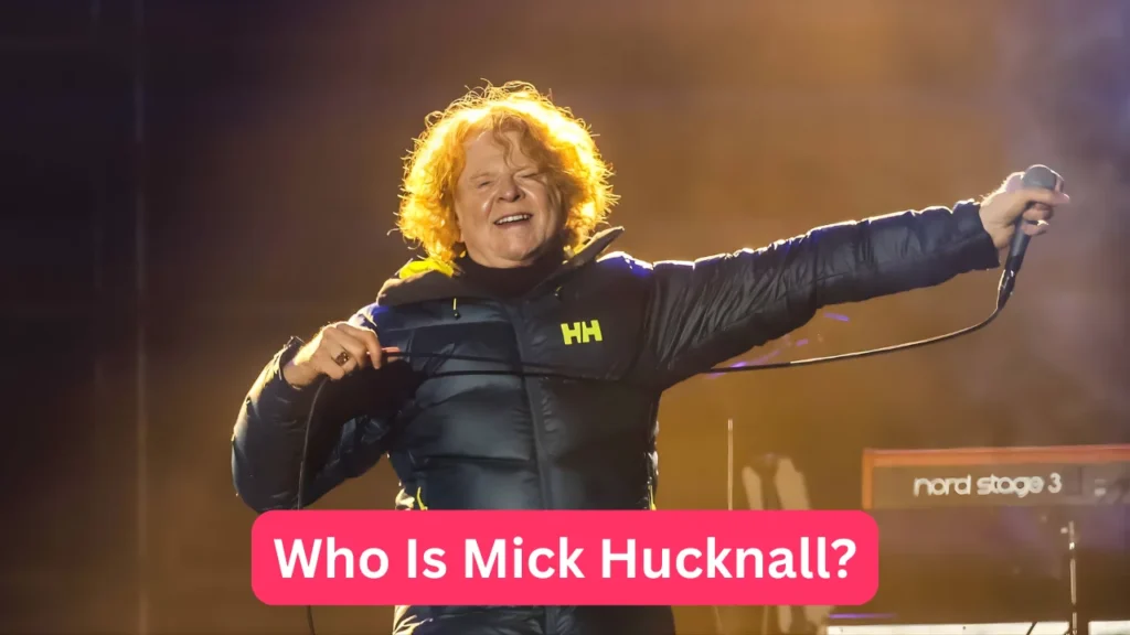 Who Is Mick Hucknall?