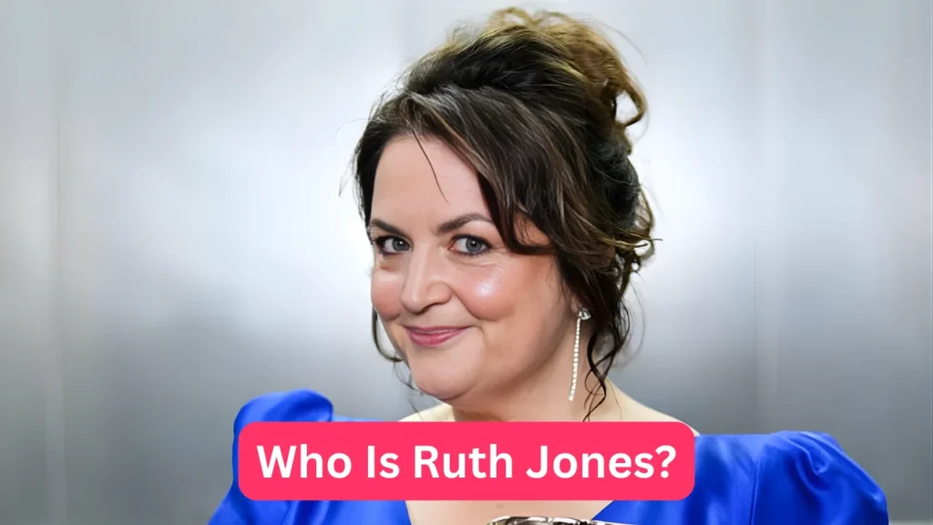Who Is Ruth Jones?
