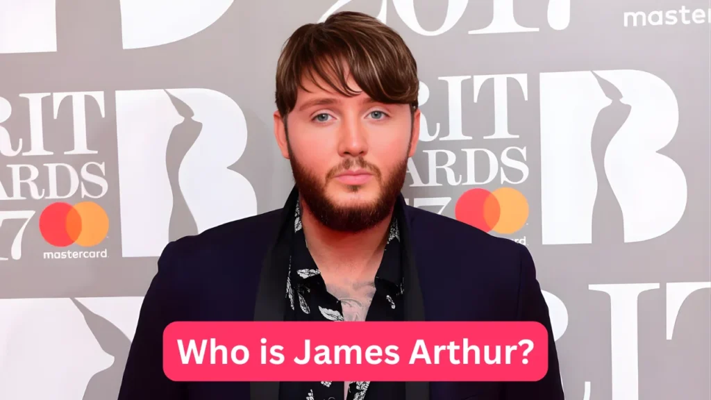 Who is James Arthur?