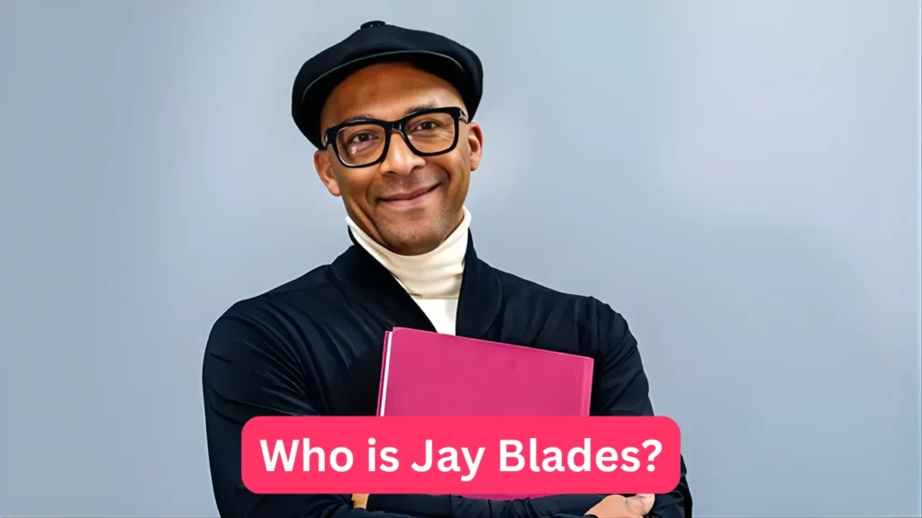 Who is Jay Blades?