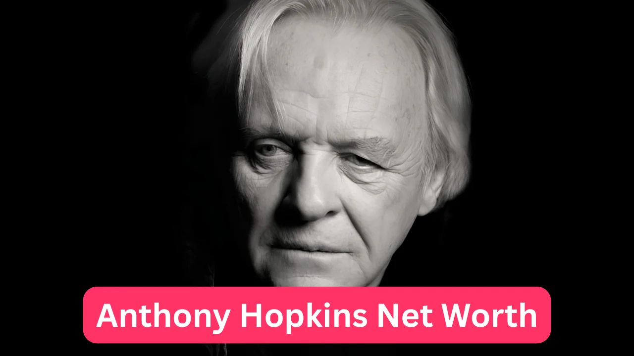 Anthony Hopkins Net Worth