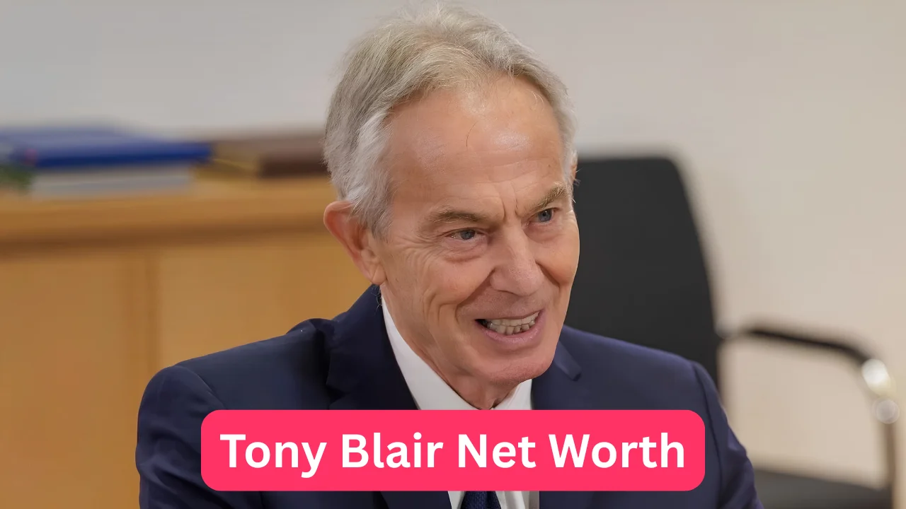 Tony Blair Net Worth