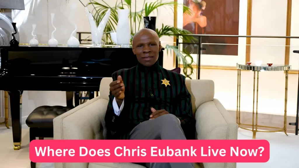 Where Does Chris Eubank Live Now?