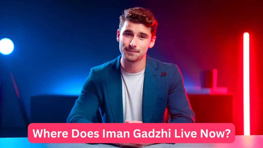 Where Does Iman Gadzhi Live Now?