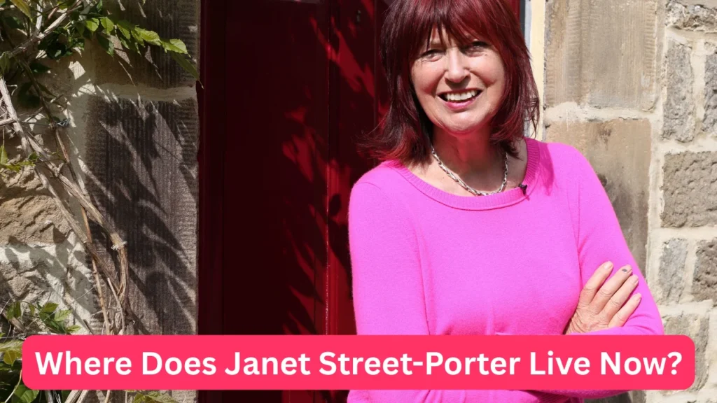 Where Does Janet Street-Porter Live Now?