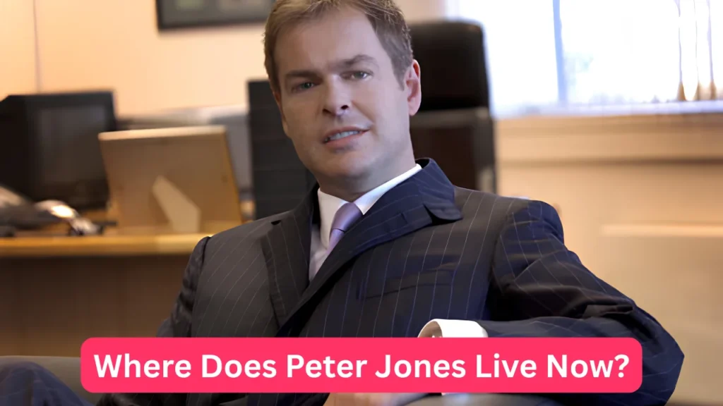 Where Does Peter Jones Live Now?