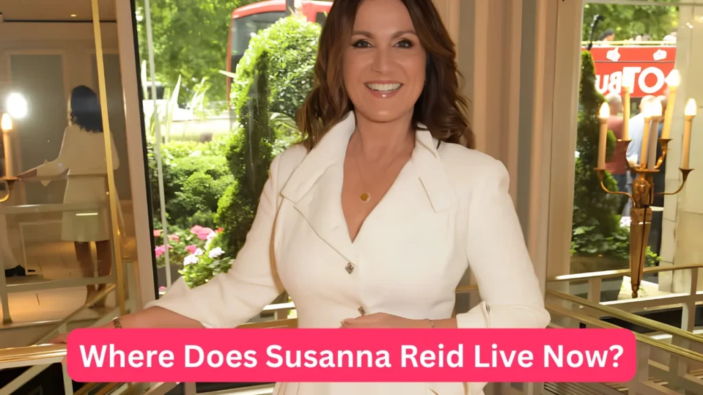 Where Does Susanna Reid Live Now?