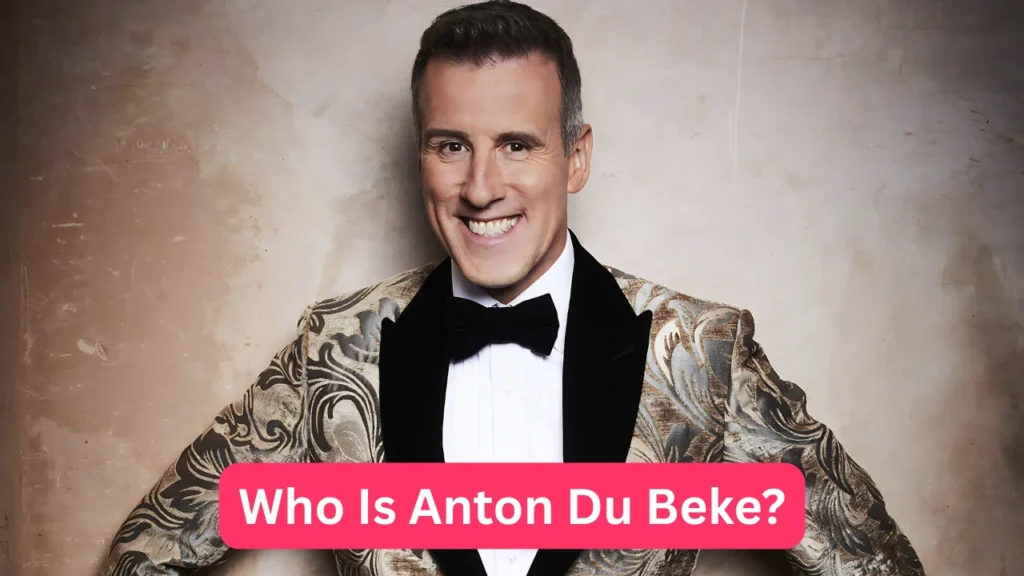 Who Is Anton Du Beke?