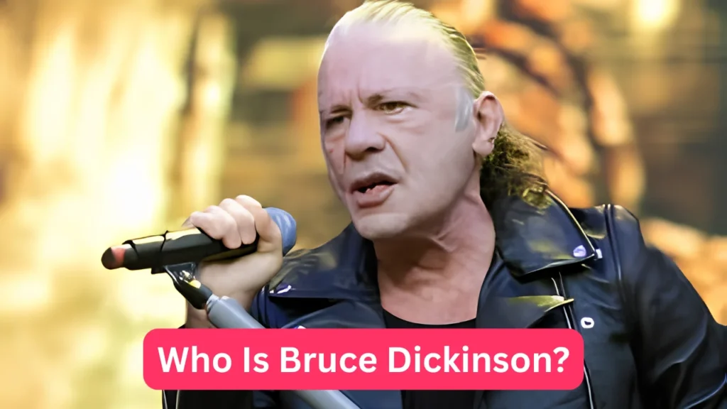 Who Is Bruce Dickinson?
