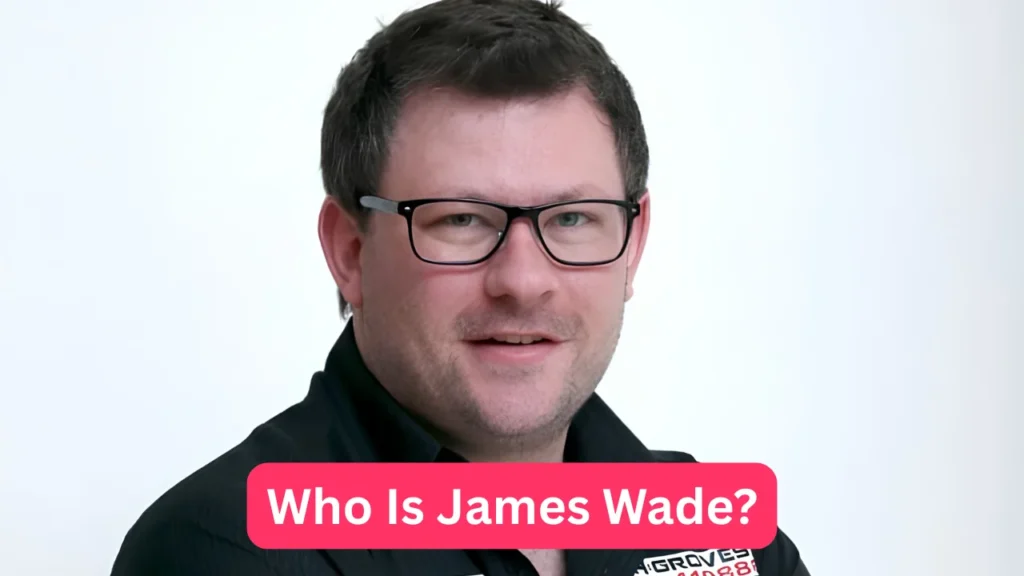 Who Is James Wade?