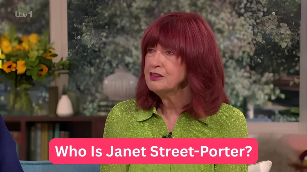 Who Is Janet Street-Porter?
