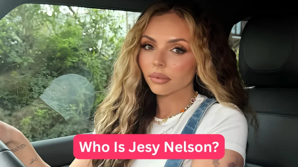 Who Is Jesy Nelson?