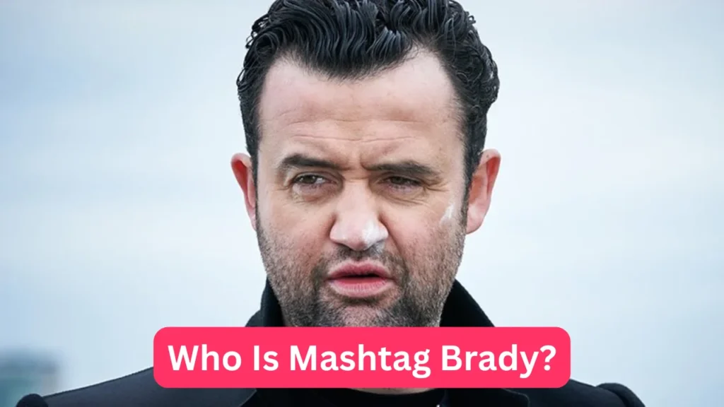 Who Is Mashtag Brady?